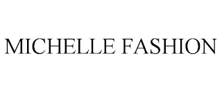 MICHELLE FASHION