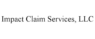 IMPACT CLAIM SERVICES, LLC