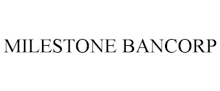 MILESTONE BANCORP