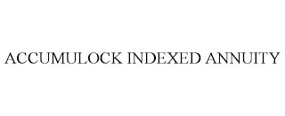 ACCUMULOCK INDEXED ANNUITY