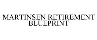 MARTINSEN RETIREMENT BLUEPRINT