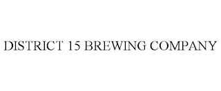 DISTRICT 15 BREWING COMPANY