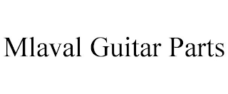 MLAVAL GUITAR PARTS