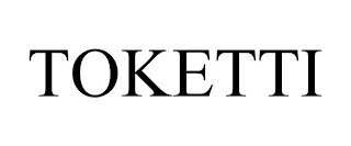 TOKETTI