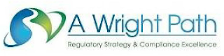 A WRIGHT PATH REGULATORY STRATEGY & COMPLIANCE EXCELLENCE