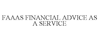 FAAAS FINANCIAL ADVICE AS A SERVICE