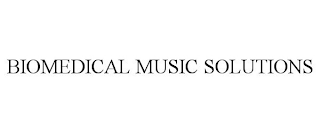 BIOMEDICAL MUSIC SOLUTIONS