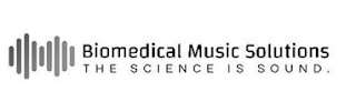 BIOMEDICAL MUSIC SOLUTIONS THE SCIENCE IS SOUND.