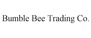 BUMBLE BEE TRADING CO.