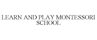 LEARN AND PLAY MONTESSORI SCHOOL