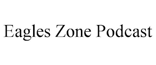 EAGLES ZONE PODCAST