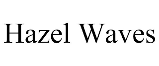 HAZEL WAVES