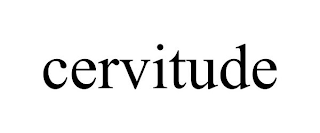 CERVITUDE