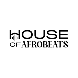 HOUSE OF AFROBEATS