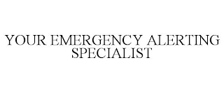 YOUR EMERGENCY ALERTING SPECIALIST