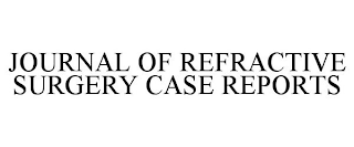 JOURNAL OF REFRACTIVE SURGERY CASE REPORTS