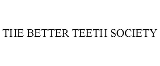 THE BETTER TEETH SOCIETY