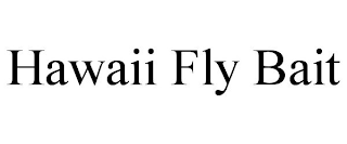 HAWAII FLY BAIT