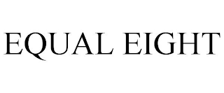 EQUAL EIGHT