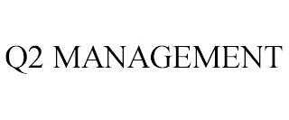 Q2 MANAGEMENT