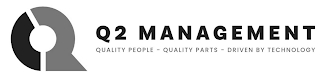 Q Q2 MANAGEMENT QUALITY PEOPLE - QUALITY PARTS - DRIVEN BY TECHNOLOGY