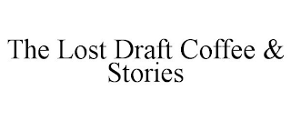 THE LOST DRAFT COFFEE & STORIES