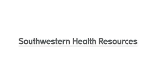 SOUTHWESTERN HEALTH RESOURCES