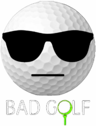 BAD GOLF