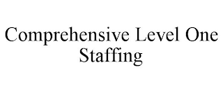 COMPREHENSIVE LEVEL ONE STAFFING