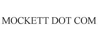 MOCKETT DOT COM