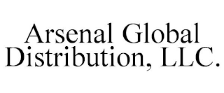 ARSENAL GLOBAL DISTRIBUTION, LLC.