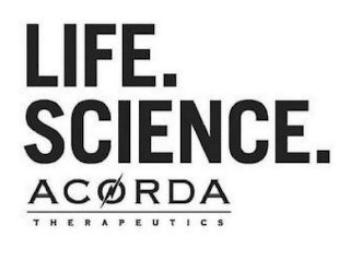 LIFE. SCIENCE. ACORDA THERAPEUTICS