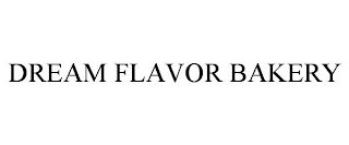 DREAM FLAVOR BAKERY