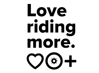 LOVE RIDING MORE.