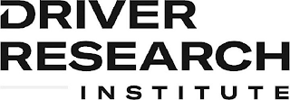 DRIVER RESEARCH INSTITUTE