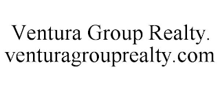 VENTURA GROUP REALTY. VENTURAGROUPREALTY.COM