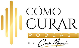 CÓMO CURAR PODCAST BY COCÓ MARCH