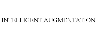 INTELLIGENT AUGMENTATION