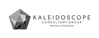 KALEIDOSCOPE CONSULTANT GROUP WELLNESS IN EDUCATION