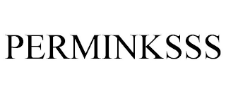 PERMINKSSS