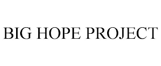 BIG HOPE PROJECT