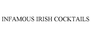 INFAMOUS IRISH COCKTAILS