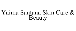 YAIMA SANTANA SKIN CARE & BEAUTY