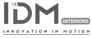 IDM INTERIORS INNOVATION IN MOTION