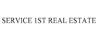 SERVICE 1ST REAL ESTATE