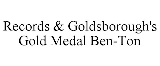 RECORDS & GOLDSBOROUGH'S GOLD MEDAL BEN-TON