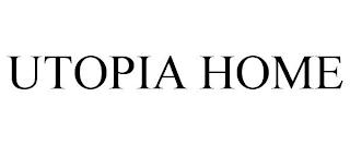 UTOPIA HOME