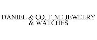 DANIEL & CO. FINE JEWELRY & WATCHES