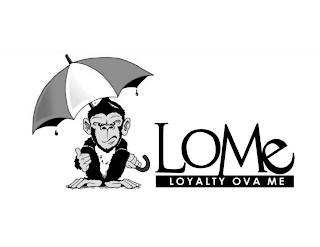 LOME LOYALTY OVA ME