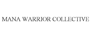 MANA WARRIOR COLLECTIVE